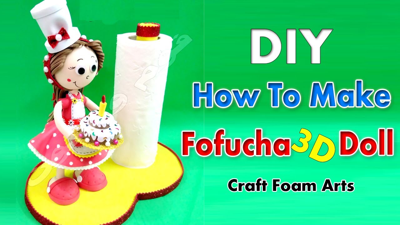 #fofuchas عروسة مجسمة بالفوم/فوفوشا/حامل مناديل مطبخ/#diy/3 foam doll