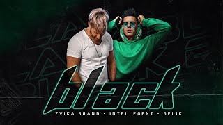 Смотреть клип Zvika Brand, Intellegent, Gelik - Black