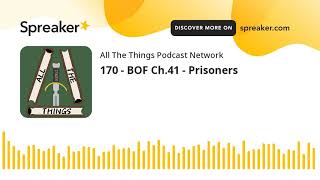 170 - BOF Ch.41 - Prisoners (part 1 of 4)