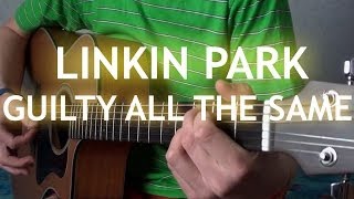 Linkin Park - Guilty All The Same (Acoustic Cover)