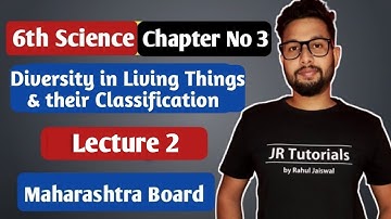 6th Science | Diversity in Living Things & their Classification | Chapter 3 | Lecture 2 |