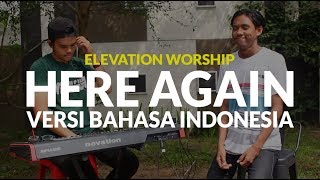 Vignette de la vidéo "Here Again - Bahasa Indonesia (Elevation Worship Cover) ft. Vesto Jalmav"