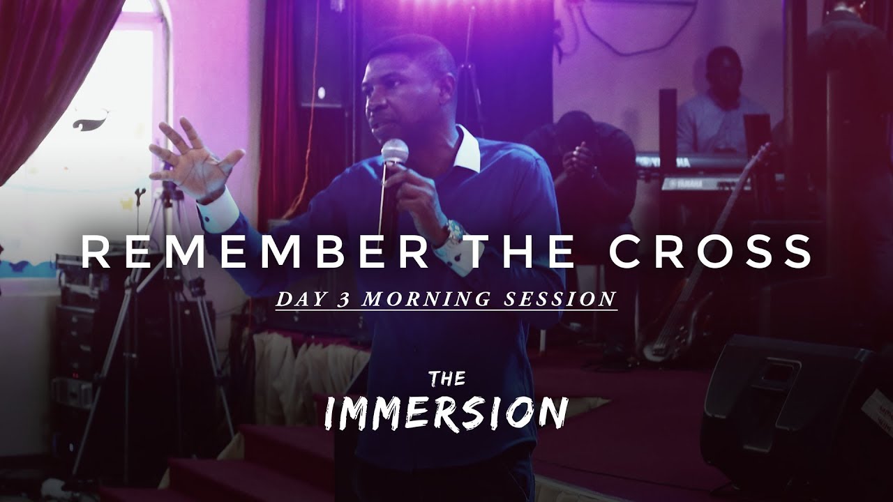 Remember the Cross - Babs Adewunmi, The Immersion