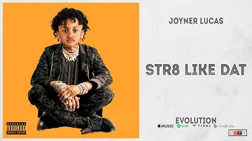 Joyner Lucas - "Str8 Like Dat" (Evolution)