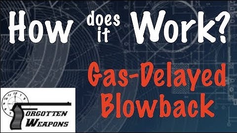 How Does it Work: Gas-Delayed Blowback