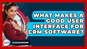What Makes A Good User Interface For CRM Software? - The SaaS Pros Breakdown