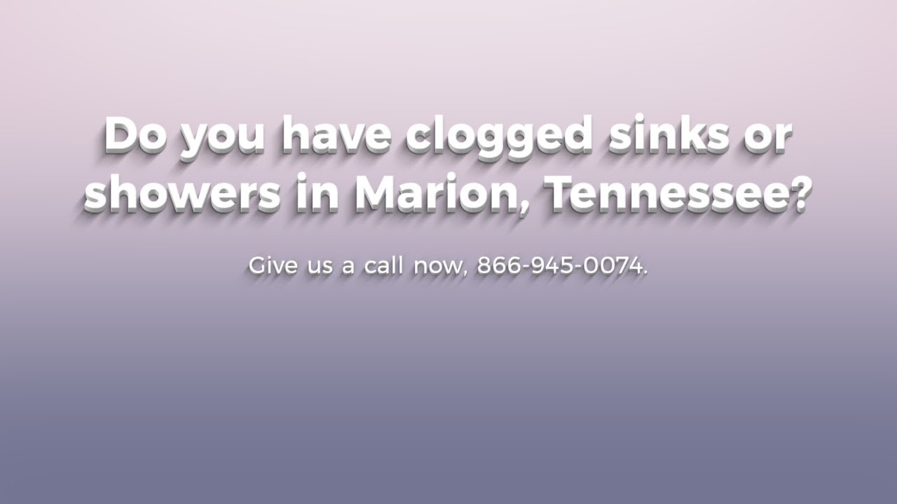 Looking for a Plumber in the Marion, Tennessee Area