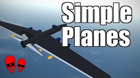 Simply Awesome | SimplePlanes Gameplay Part 1 (Building, Dogfight and Races)