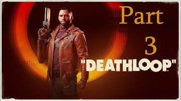 DEATHLOOP PS5 Gameplay Walkthrough LIVE STREAM Part 3