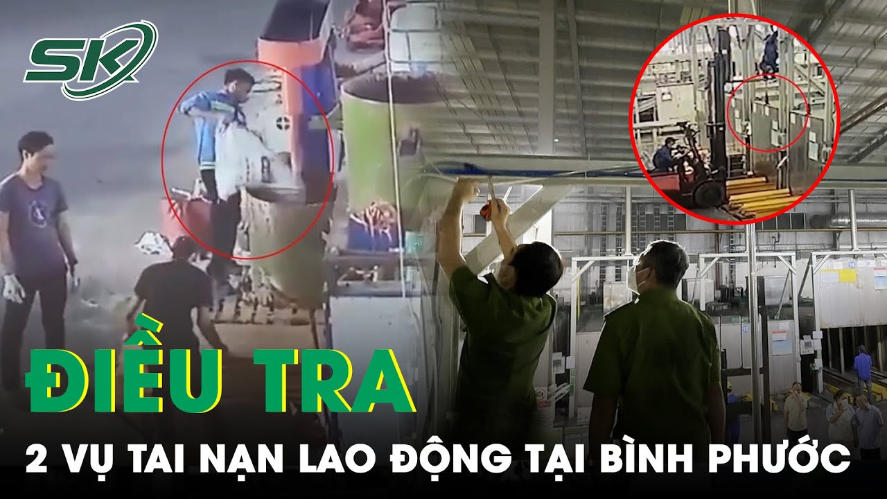 Outline Video Liên Tiếp Xảy Ra Tai Nạn Lao Động Khiến 2 Người Tử Vong: Bình Phước Thành Lập Đoàn Điều Tra Khẩn