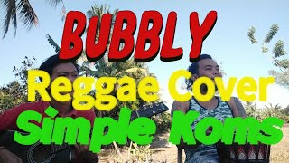 Bubbly - Colbie Caillat | Simple Koms Reggae Cover