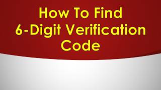 Details How To Find 6-Digit Verification Code News