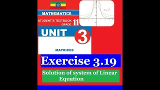 Mathematics Grade 11 Unit 3 Exercise 3.19(Solution of System of Linear Equation )​@mathT_21