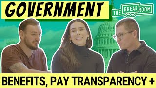 Government Workers On Benefits, Pay Transparency, and More! The Break Room | Episode 11