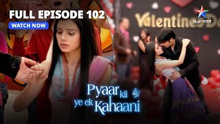 FULL EPISODE-102 || Pyaar Kii Ye Ek Kahaani || Abhay-Piya Ne Jeeta Contest || प्यार की ये एक कहानी