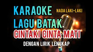 KARAOKE CINTAKI CINTA MATI | NADA LAKI-LAKI