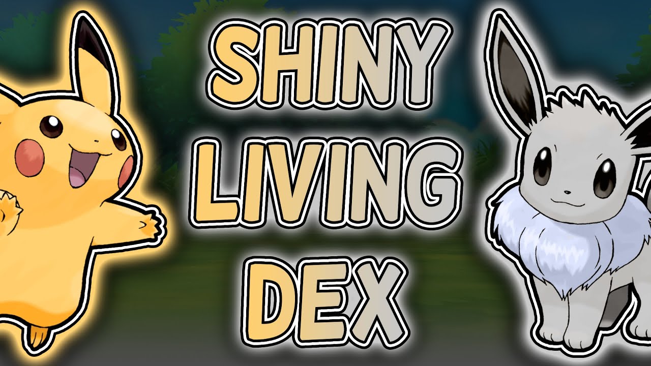 Shiny Living Dex! Pokemon Let's Go Pikachu And Let's Go Eevee