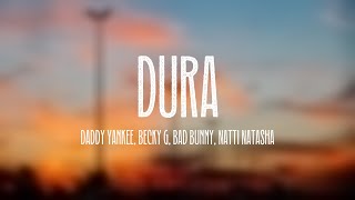 Dura - Daddy Yankee, Becky G, Bad Bunny, Natti Natasha {Letra}