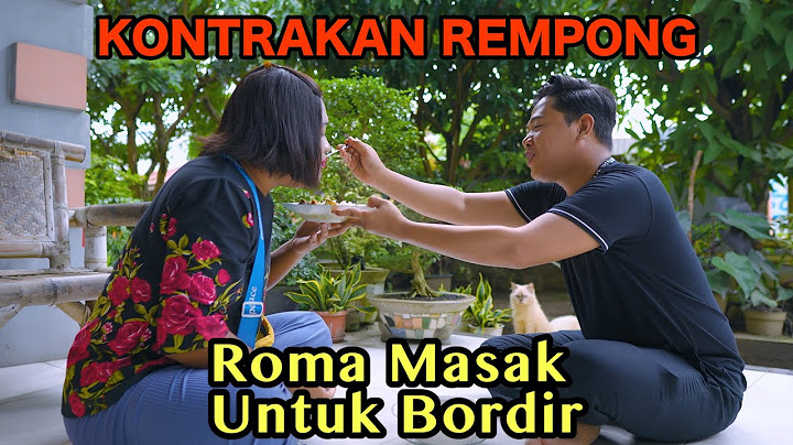 ROMA MASAK UNTUK BORDIR || KONTRAKAN REMPONG EPISODE 740
