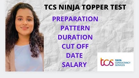 TCS NINJA TOPPER TEST - All you must know - Salary, Pattern, Duration...