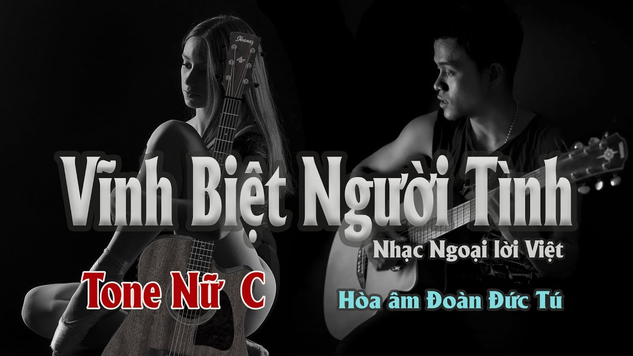 karaoke, Vĩnh Biệt Người Tình[Tone Nữ] Nhạc Ngoại, hòa âm Đoàn Đức Tú.