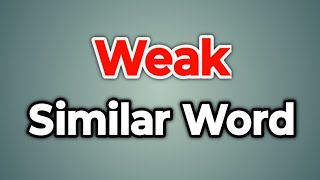 Weak Similar Word || Synonyms of Weak | Words Tube