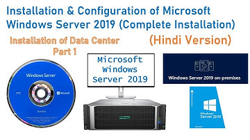 Installation & Configuration of Microsoft Windows Server 2019 (Complete Installation)