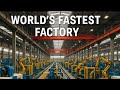 World's Fastest Factory
