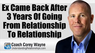 Celebrity Ex Came Back After 3 Years Of Going From Relationship To Relationship Profile