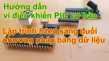 MCU PIC cơ bản-Lập trình 8 led đơn hiệu ứng sáng đuổi, code 2