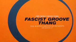 Heaven 17 - Fascist Groove Thang (Rapino Club Mix) chords