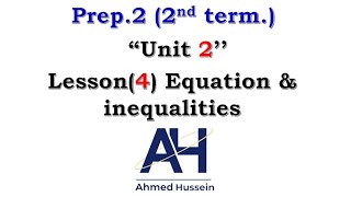Unit (2) Lesson (4) Solving equations and inequalities Prep.2 Second term 