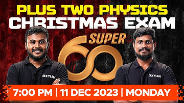 Plus Two Christmas Exam - Physics - Super 60 | Xylem Plus Two