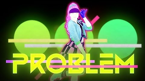 Just Dance+: Ariana Grande ft. Iggy Azalea & Big Sean - Problem (MEGASTAR)