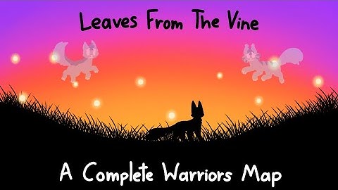 🍂LEAVES FROM THE VINE-COMPLETE WARRIORS OC MAP🍂