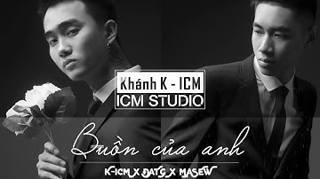 Buồn Của Anh Replay 1Hour K ICM x Đạt G x Masew