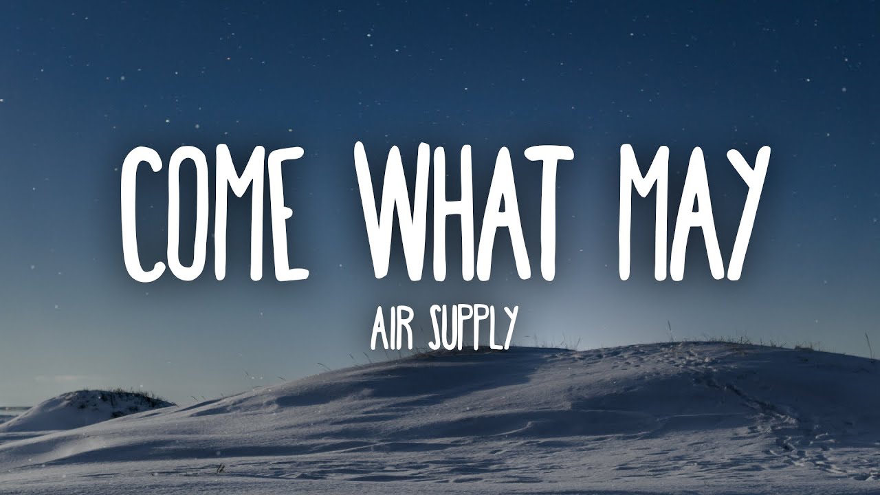Air Supply Come What May Lyrics YouTube come-what-may-lyrics-pdf