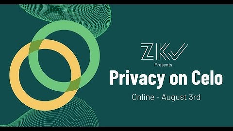 ZKV presents... Privacy on Celo (Full event video)