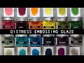 New Distress Embossing Glaze Colors