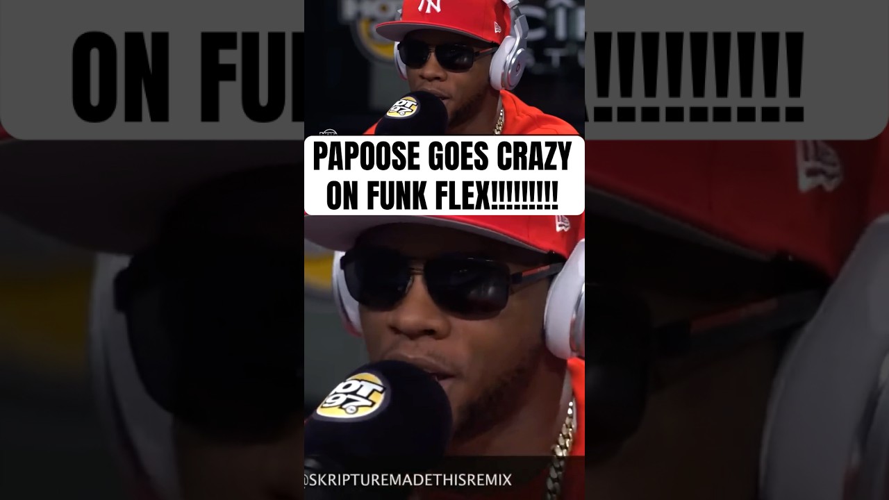 PAPOOSE Goes CRAZY On FUNK FLEX! (REMIX)