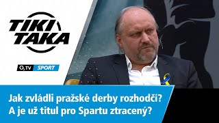 TIKI-TAKA: Jak zvládli derby rozhodčí? A je titul pro Spartu ztracen?