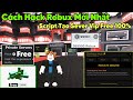 Hướng dẫn hack Robux roblox mới nhất script tạo Sever Vip miễn phí 100% real update mới