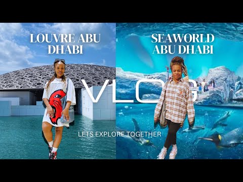 VLOG| My Experience at Louvre & SeaWorld Abu Dhabi| largest Aquarium| Zimbabwean YouTuber 🇿🇼
