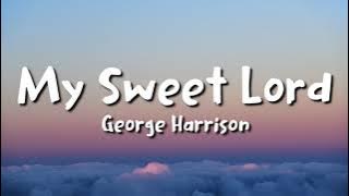 George Harrison - My Sweet Lord (lyrics)