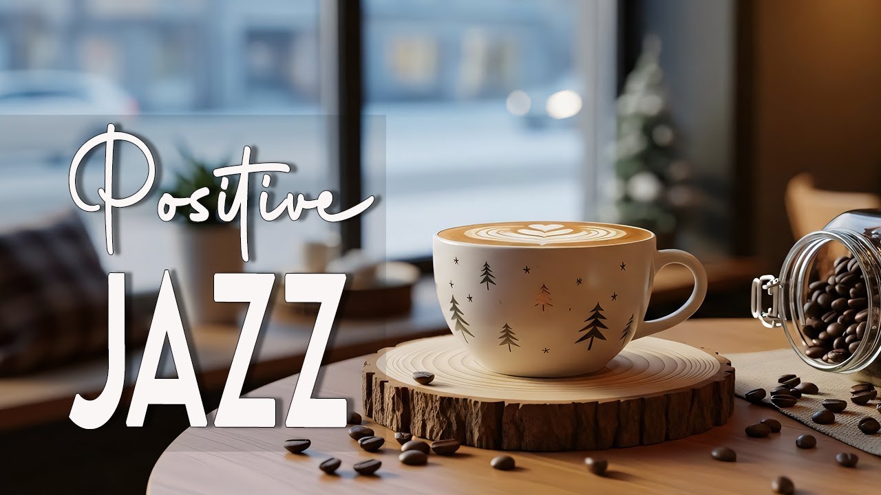 Positive Winter Jazz Cafe ~ Gentle Morning Bossa for Clear Focus, Soft Drive & Easy Study Flow 🎶