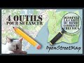 4 outils pour se lancer sur openstreetmap et dessiner son bout du monde