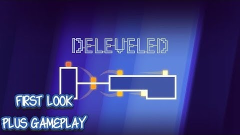 Deleveled Gameplay (First Look)