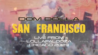 Dom Dolla - San Frandisco (@lollapalooza Chicago 2023) @DomDolla