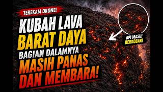TEREKAM DRONE!! KUBAH LAVA BARAT DAYA MERAPI DI BAGIAN DALAMNYA MASIH PANAS DAN MEMBARA!!