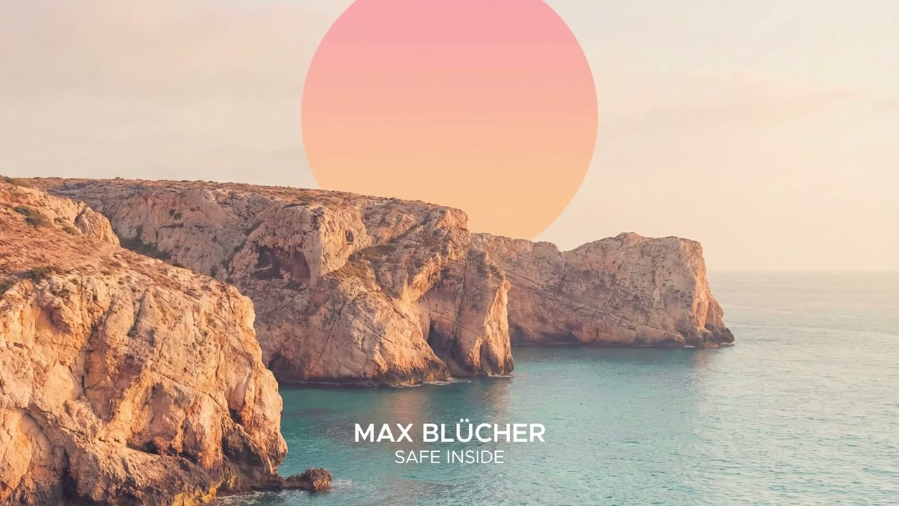 YouTube에서 Max Blücher - Safe Inside 보기 YouTube에서 Max Blücher - Safe Inside 보기